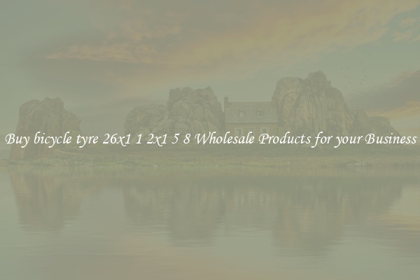 Buy bicycle tyre 26x1 1 2x1 5 8 Wholesale Products for your Business