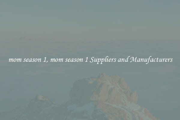 mom season 1, mom season 1 Suppliers and Manufacturers
