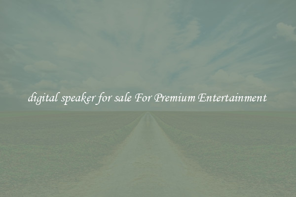 digital speaker for sale For Premium Entertainment 