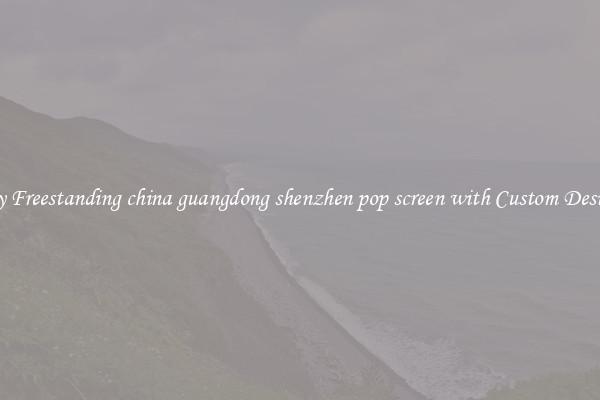 Buy Freestanding china guangdong shenzhen pop screen with Custom Designs