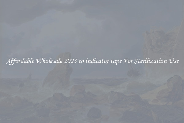 Affordable Wholesale 2023 eo indicator tape For Sterilization Use