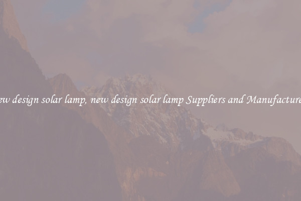 new design solar lamp, new design solar lamp Suppliers and Manufacturers