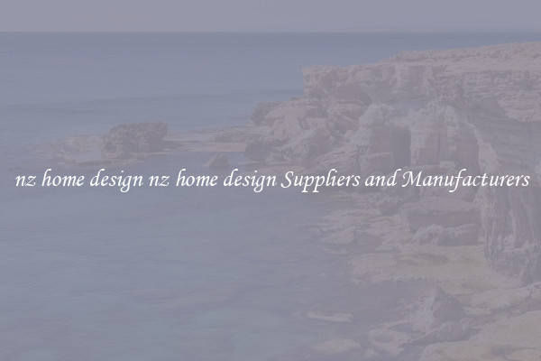 nz home design nz home design Suppliers and Manufacturers