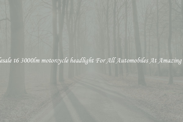 Wholesale t6 3000lm motorcycle headlight For All Automobiles At Amazing Prices