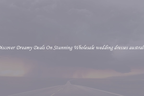 Discover Dreamy Deals On Stunning Wholesale wedding dresses australia