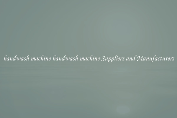 handwash machine handwash machine Suppliers and Manufacturers
