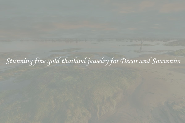 Stunning fine gold thailand jewelry for Decor and Souvenirs