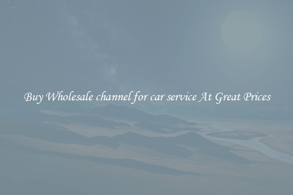 Buy Wholesale channel for car service At Great Prices