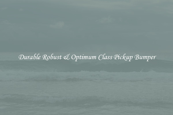 Durable Robust & Optimum Class Pickup Bumper